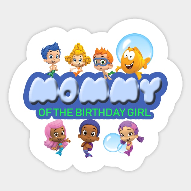 Bubble Guppies of Mommy Sticker by FirmanPrintables